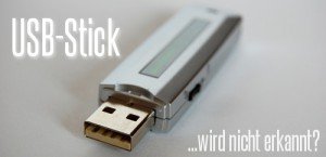 USB-Stick Wird Nicht Erkannt? Problemlösung & Abhilfe!